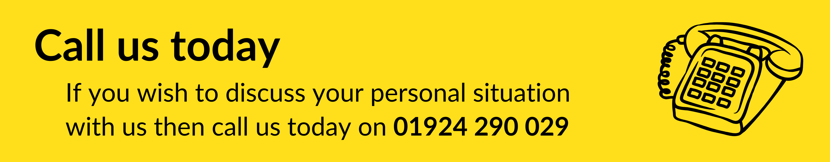 Call us today on 01924 290029